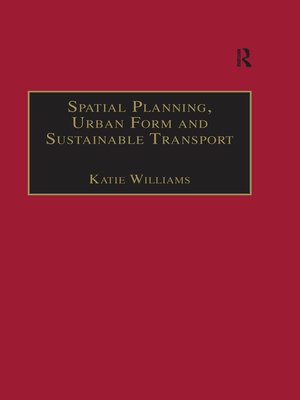 cover image of Spatial Planning, Urban Form and Sustainable Transport